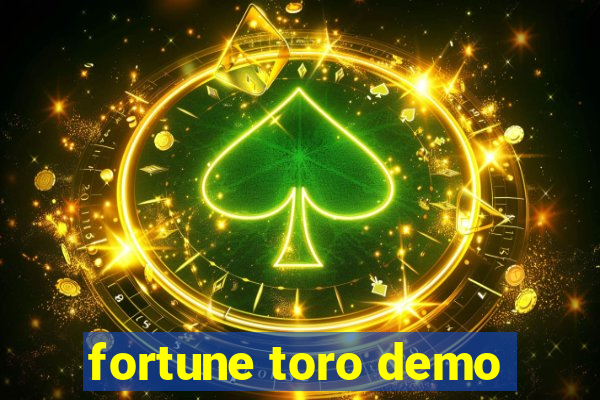 fortune toro demo